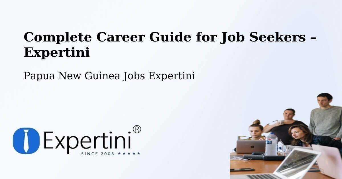 Career Guide for Job Seekers – Morehead - Morehead, Papua New Guinea Jobs Expertini
