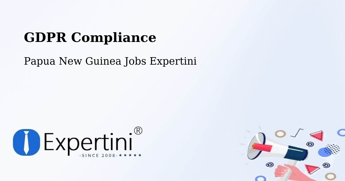 EU GDPR Compliance Statement – Morehead - Papua New Guinea Jobs Expertini