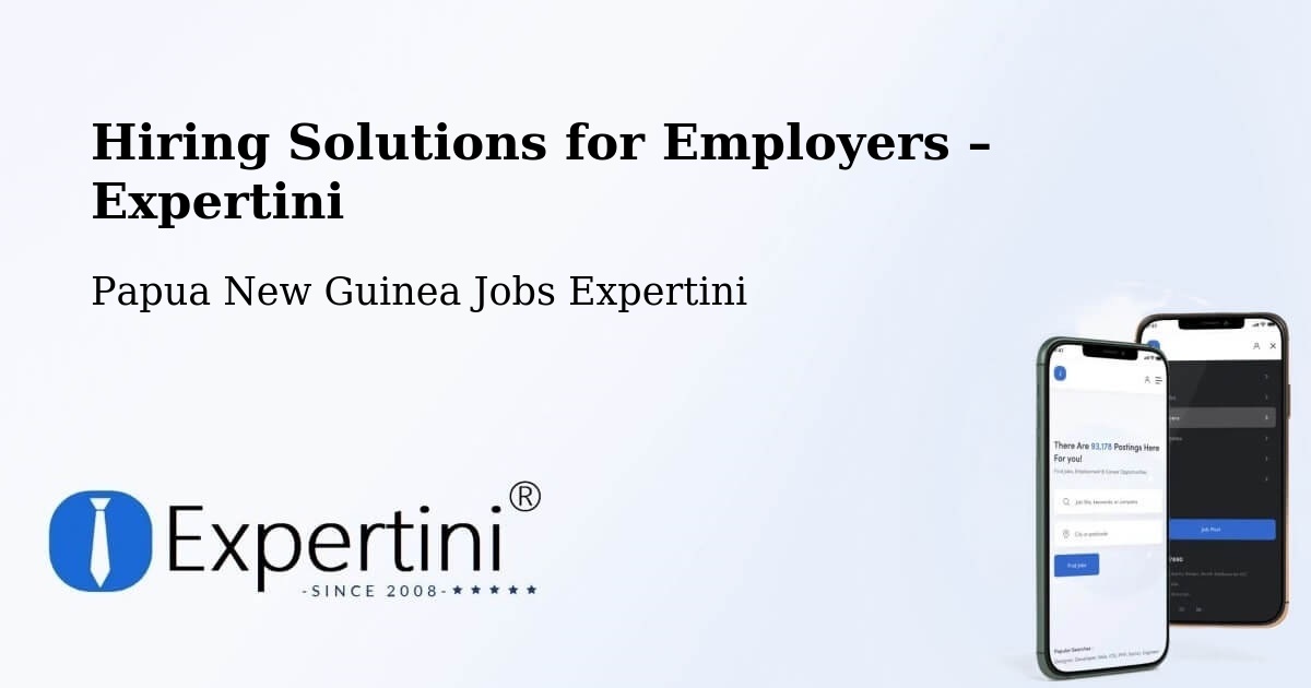 Hiring Solutions for Employers in Morehead - Morehead, Papua New Guinea Jobs Expertini