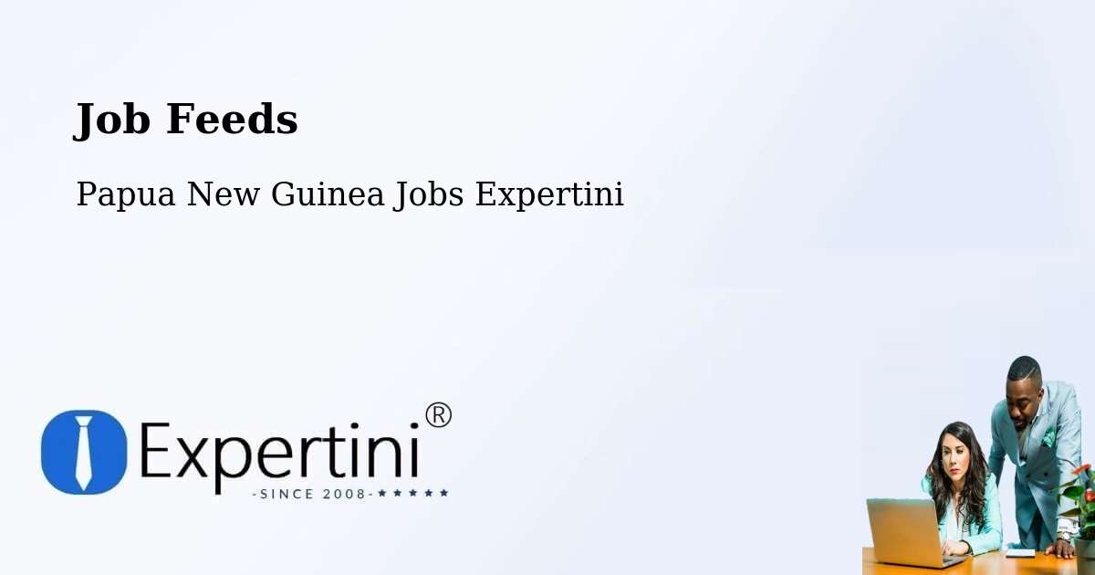 Job Listings Feed – Morehead - Papua New Guinea Jobs Expertini